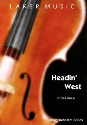 Headin West (Timo Jarvela) for String Orchestra